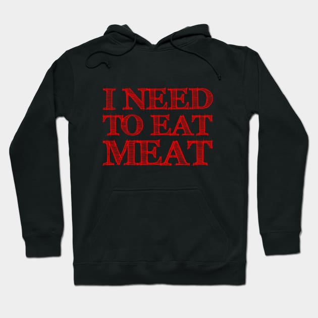 I need to eat meat Hoodie by NEFT PROJECT